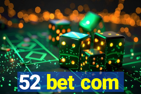 52 bet com